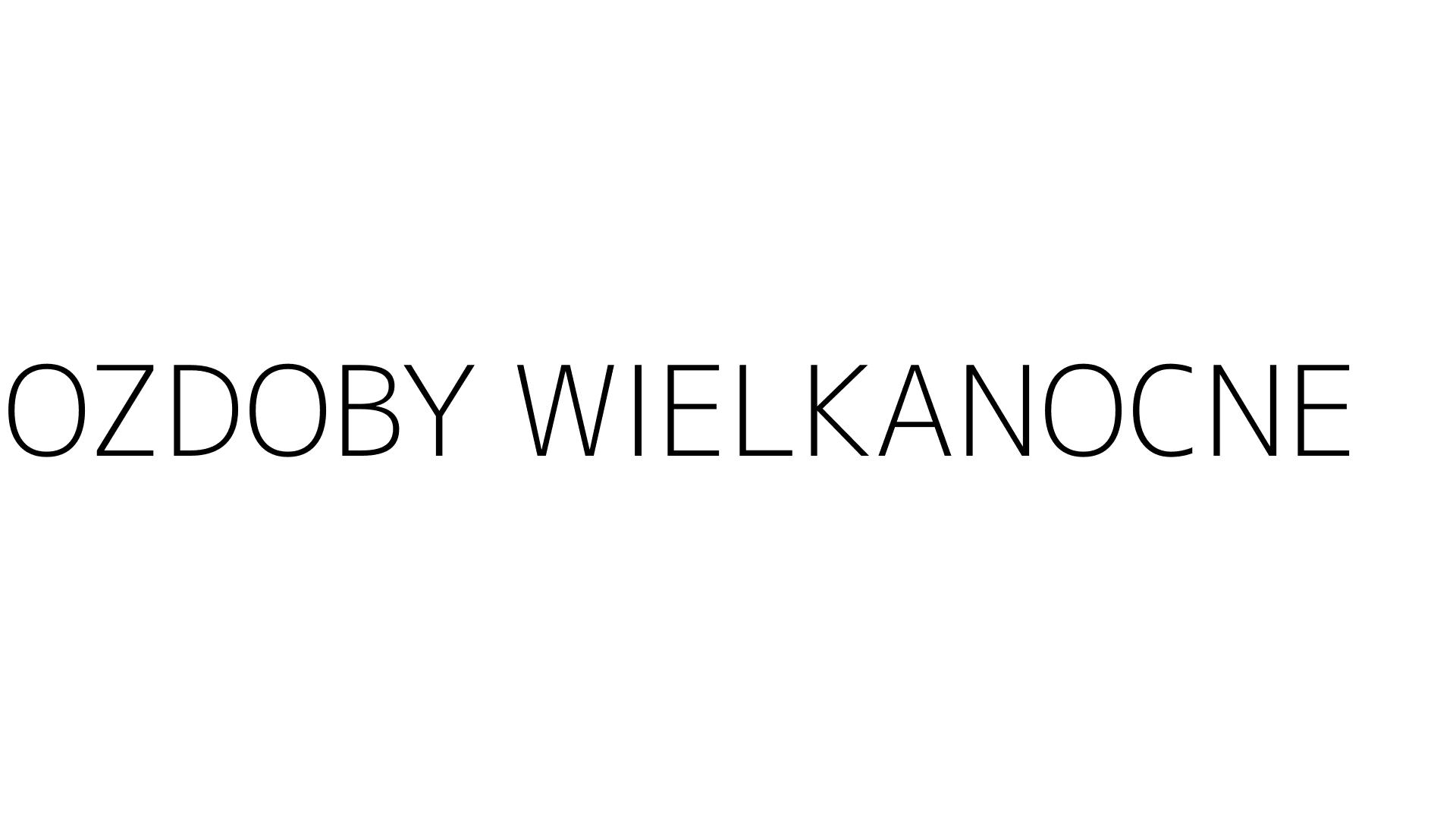 OZDOBY WIELKANOCNE